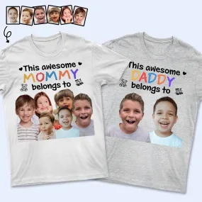 Custom Photo This Awesome Mommy Daddy Belongs To - Birthday, Loving Gift For Mother, Father, Grandma, Grandpa - Personalized T Shirt