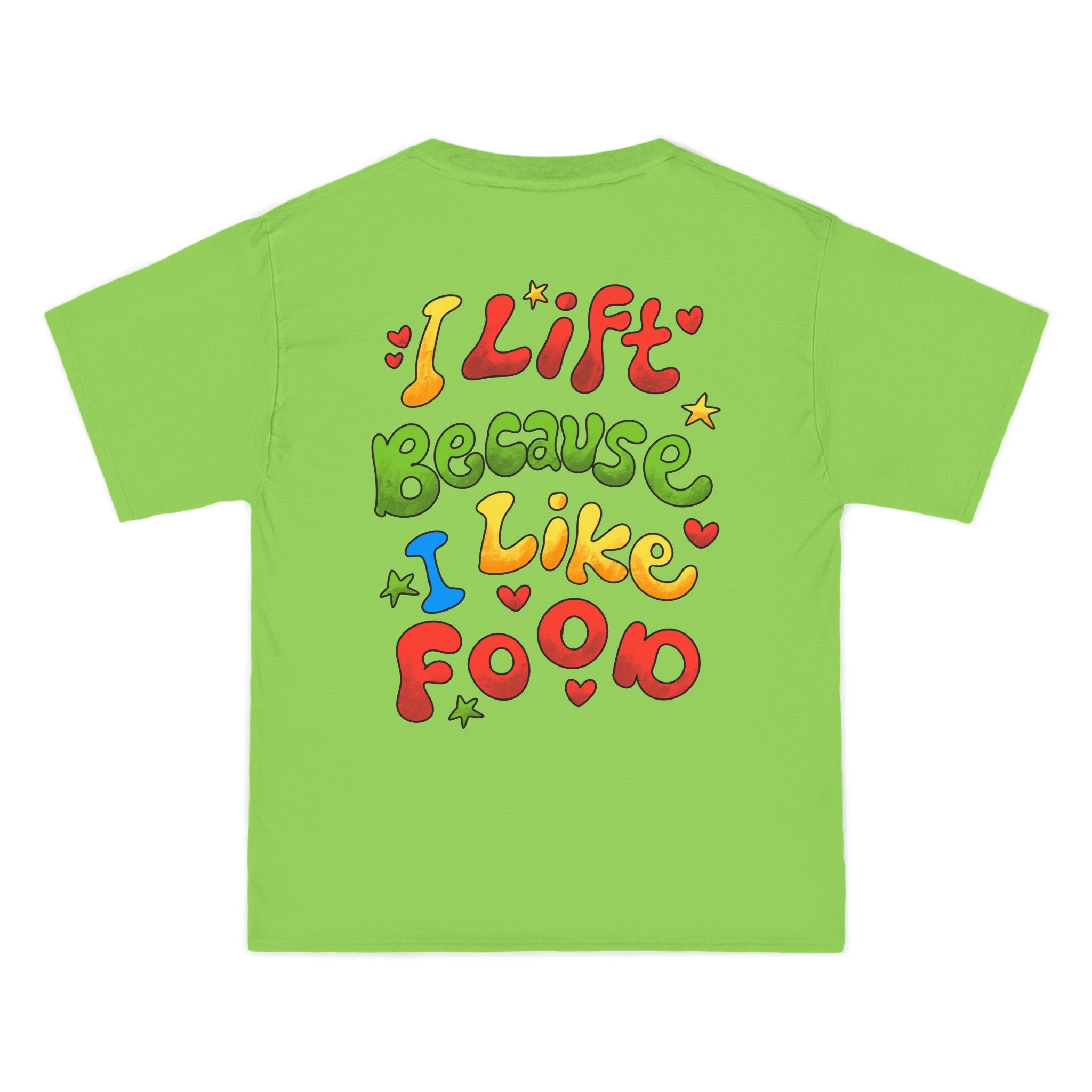 I LIFT BECAUSE I LIKE FOOD- TEE