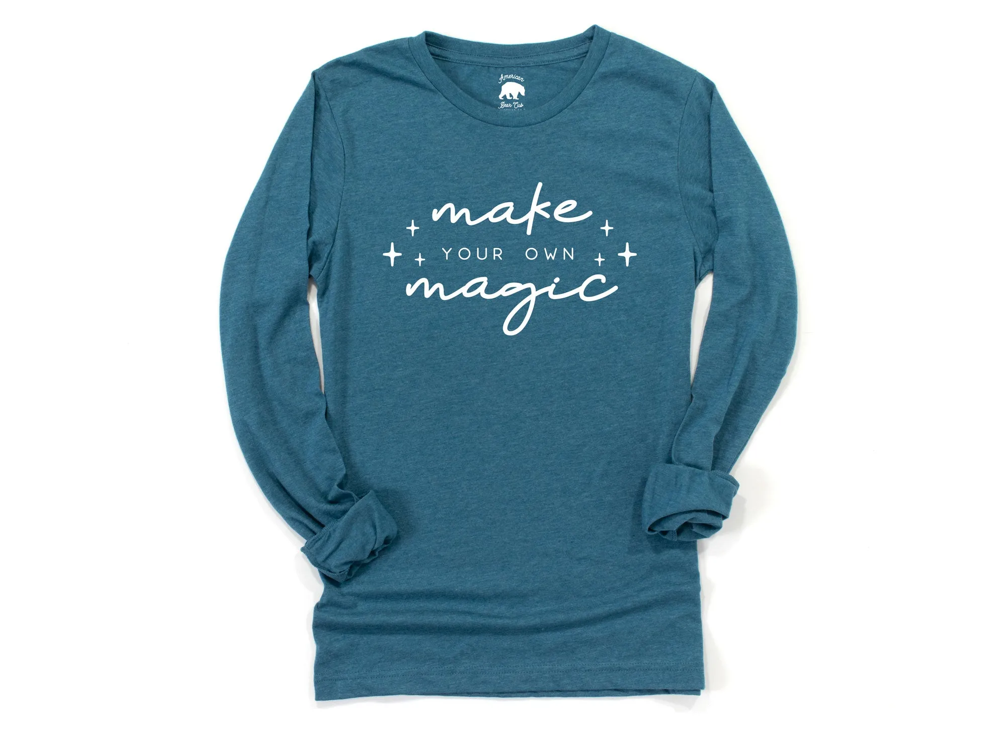 Make Your Own Magic Long Sleeve Shirts - light or dark artwork